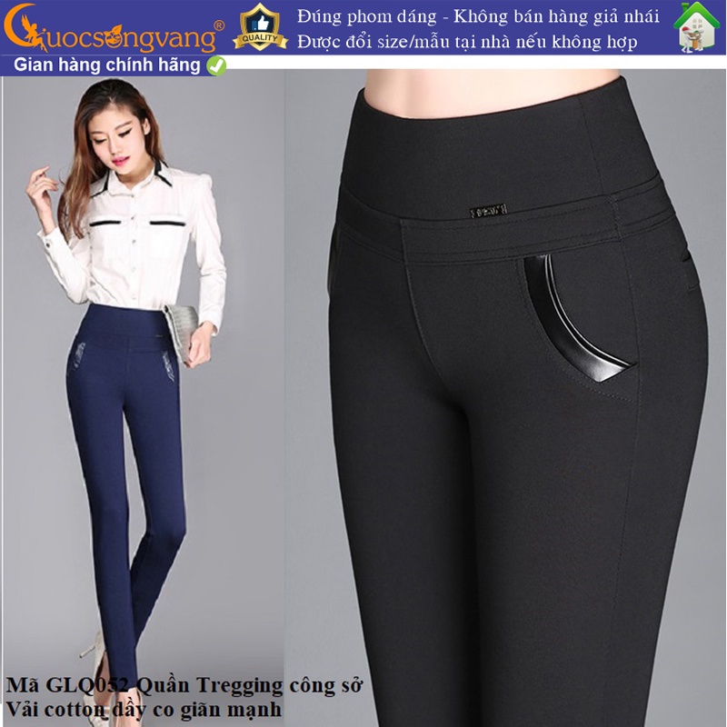 Quần nữ công sở ống ôm quần treggings lưng cao big size GLQ052 Cuocsongvang