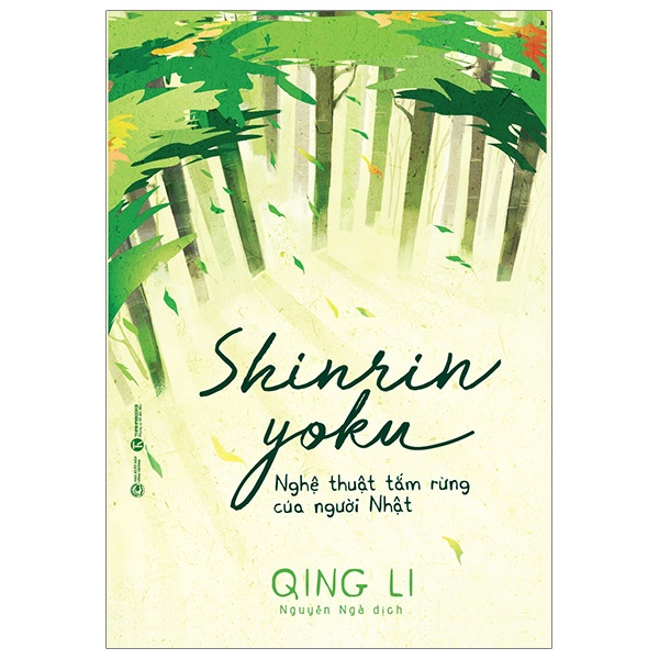 Sách Shinrin Yoku - Nghệ Thuật Tắm Rừng Của Người Nhật