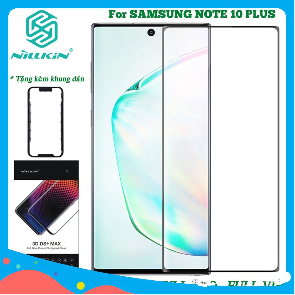 KÍNH CƯỜNG LỰC SAMSUNG GALAXY NOTE 10 PLUS - NOTE 10 PLUS 5G NILLKIN 3D DS+MAX CHÍNH HÃNG / CLiP12