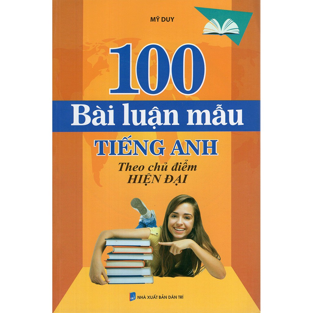 Sách - 100 Bài Luận Mẫu Tiếng Anh Theo Chủ Điểm Hiện Đại