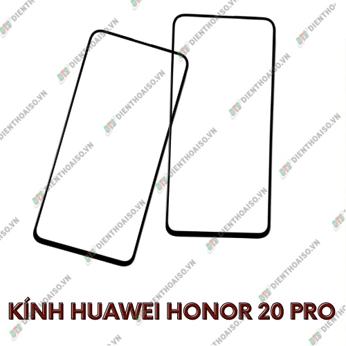 Kính huawei honor 20 pro (kính ép)