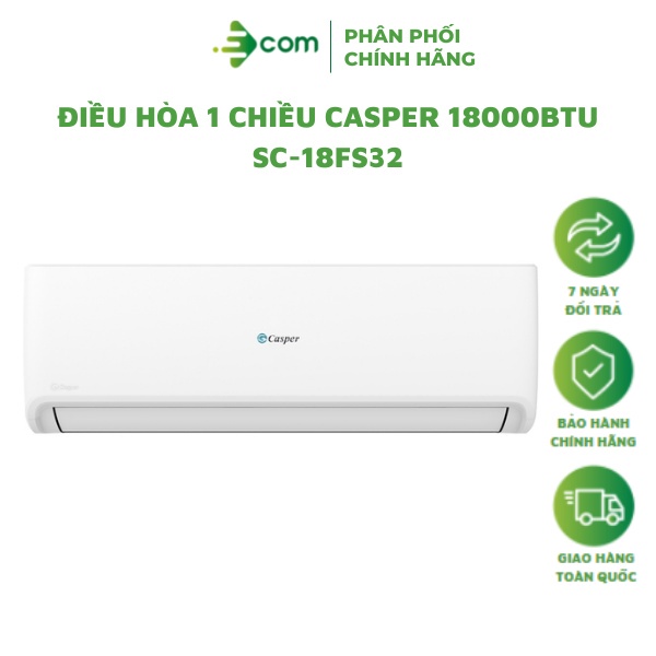 Điều hòa - Máy lạnh 1 chiều Casper 2HP SC-18FS32