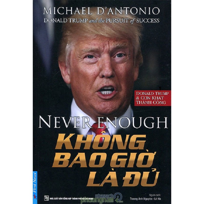 Sách - Combo Donal Trump ( Nghĩ Lớn Để Thành Công + Không Bao Giờ Là Đủ + Donal Trump Và Cô Bé Sài Gòn) - First News Tặn