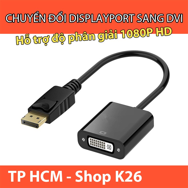 Cáp Chuyển Đổi DisplayPort Sang DVI