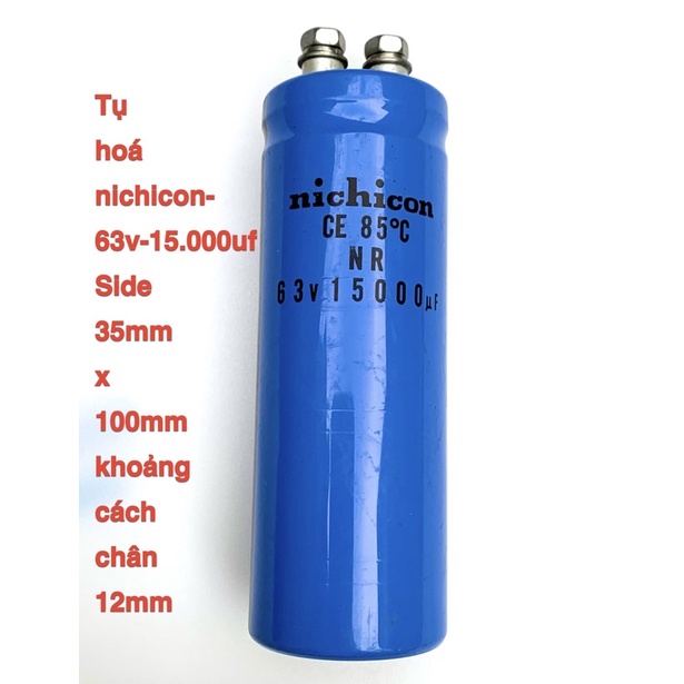 Tụ hoá Nichicon 63v-15.000uuf side 35mm x100m và 35mmx120mm sp chính hãng Nichicon & Nistuka  japan tụ mới hàng lưu kho
