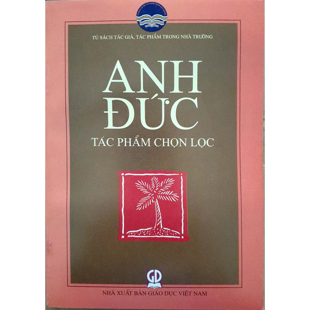 Sách - Tủ Sách Tác Giả, Tác Phẩm Trong Nhà Trường: Anh Đức - Tác Phẩm Chọn Lọc