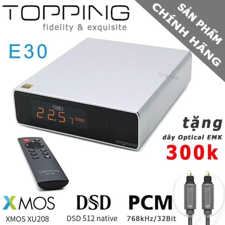 Dac Topping E30 Bộ Giải Mã Âm Thanh DSD512 PCM 768khz 32bit Tặng Dây Optical