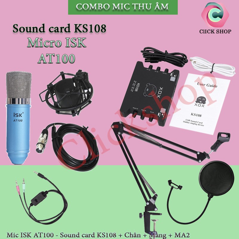 Micro thu âm ISK AT100 chính hãng sound card ks108 bản tiếng anh chân màng lọc dây livestream ma2