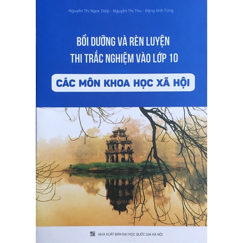 Sách - Bồi Dưỡng Và Rèn Luyện Thi Trắc Nghiệm Vào Lớp 10 Các Môn Khoa Học Xã Hội