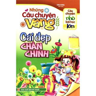 Những Câu Chuyện Vàng - Cái Đẹp Chân Chính