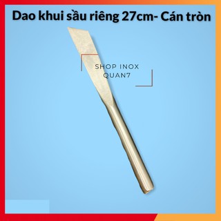  Dao Khui Sầu Riêng 27cm- Cán tròn Cực dày Inox không rỉ 