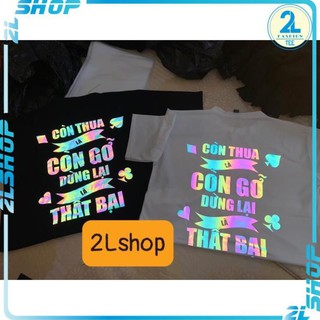 Áo thun  nam nữ form rộng tay lỡ in chữ sau lưng còn thua còn gỡ phản quang 7 màu - áo phông  cotton ( Ảnh thật ) *