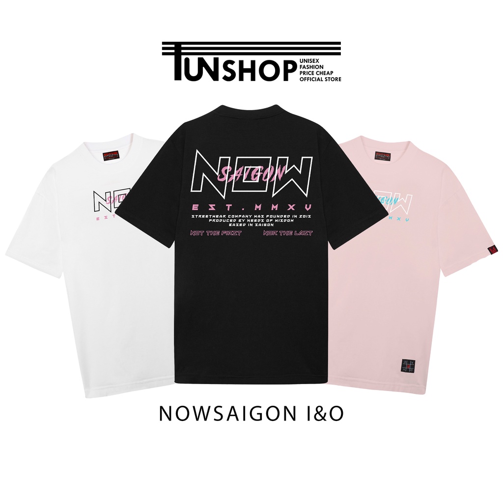 Áo Thun NOW SÀI GÒN I&amp;O Tee Basic Full Tag Nam Nữ , Nsg Local Brand Unisex Tay Lỡ Nowsaigon Màu Đen Trắng Hồng TUN SHOP