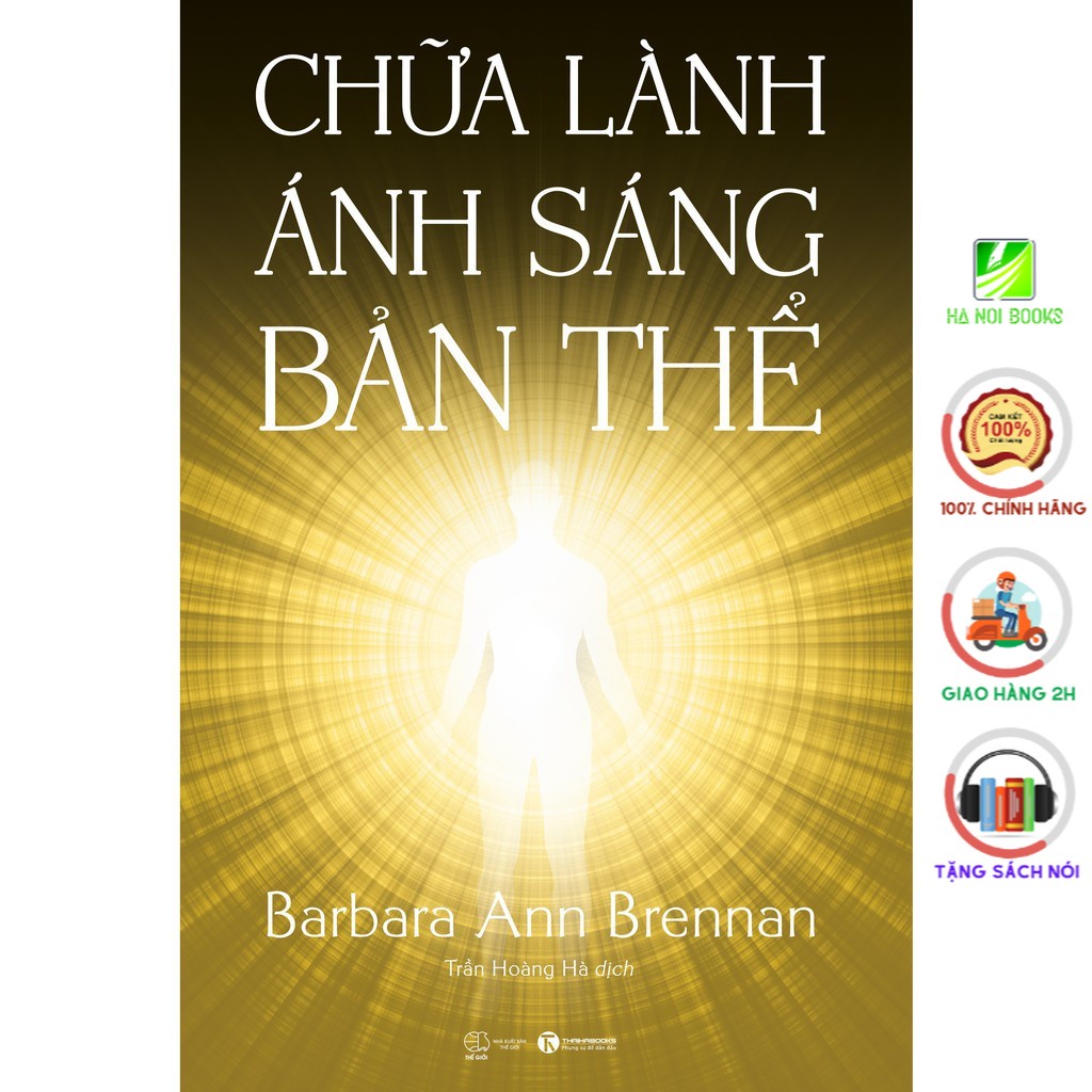 Sách - Chữa Lành Ánh Sáng Bản Thể - Barbara Ann Brennan [Thái Hà Books]