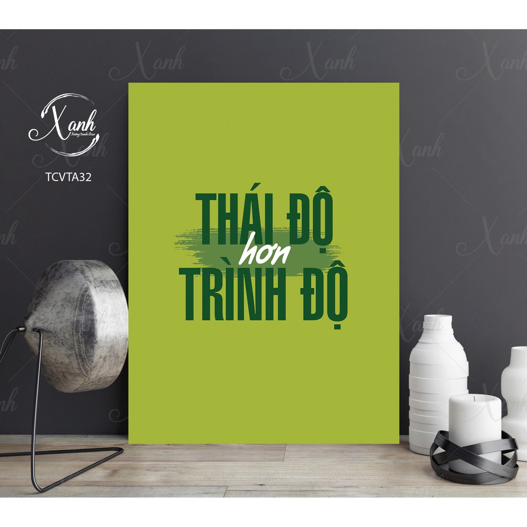 Tranh Canvas "Thái Độ Hơn Trình Độ" 30x40cm/40x60cm/50x70cm