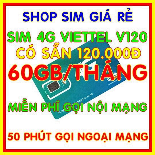 Sim 4G Viettel V120 gói 2GB/ngày (60Gb/tháng) + 50 Phút gọi ngoại mạng giống sim V90 - cửa hàng sim giá rẻ 2 MNBB