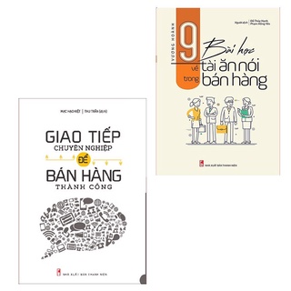 Sách Combo 2 Cuốn:  9 Bài Học Về Tài Ăn Nói Trong Bán Hàng (TB) + Giao Tiếp Chuyên Nghiệp Để Bán Hàng Thành Công (TB)