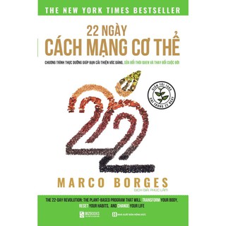 Sách - 22 ngày cách mạng cơ thể - Chương trình thực dưỡng giúp cải thiện vóc dáng,sửa đổi thói quen và thay đổi cuộc đời
