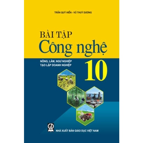 Sách - Bài Tập Công Nghệ Lớp 10 (Nông, Lâm, Ngư Nghiệp Tạo Lập Doanh Nghiệp)