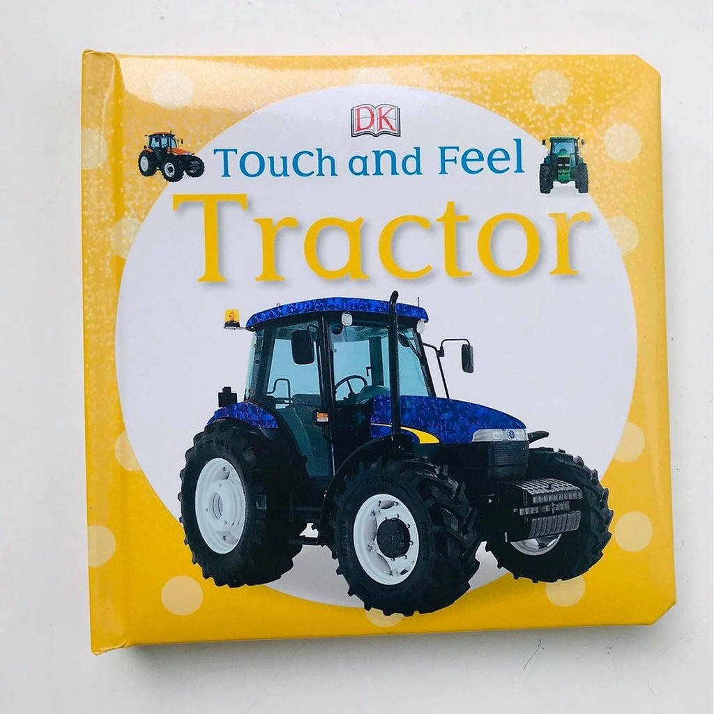 Sách : Touch And Feel Tractor - Chạm Và Cảm Nhận Máy Kéo- Á Châu Books