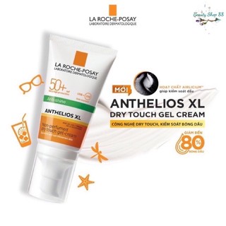 ( CHÍNH HÃNG ) Kem chống nắng La Roche-Posay Anthelios XL Dry Touch Gel Cream SPF 50+ da dầu mụn 50ml