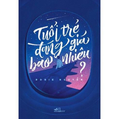 Sách Nhã Nam - Tuổi trẻ đáng giá bao nhiêu