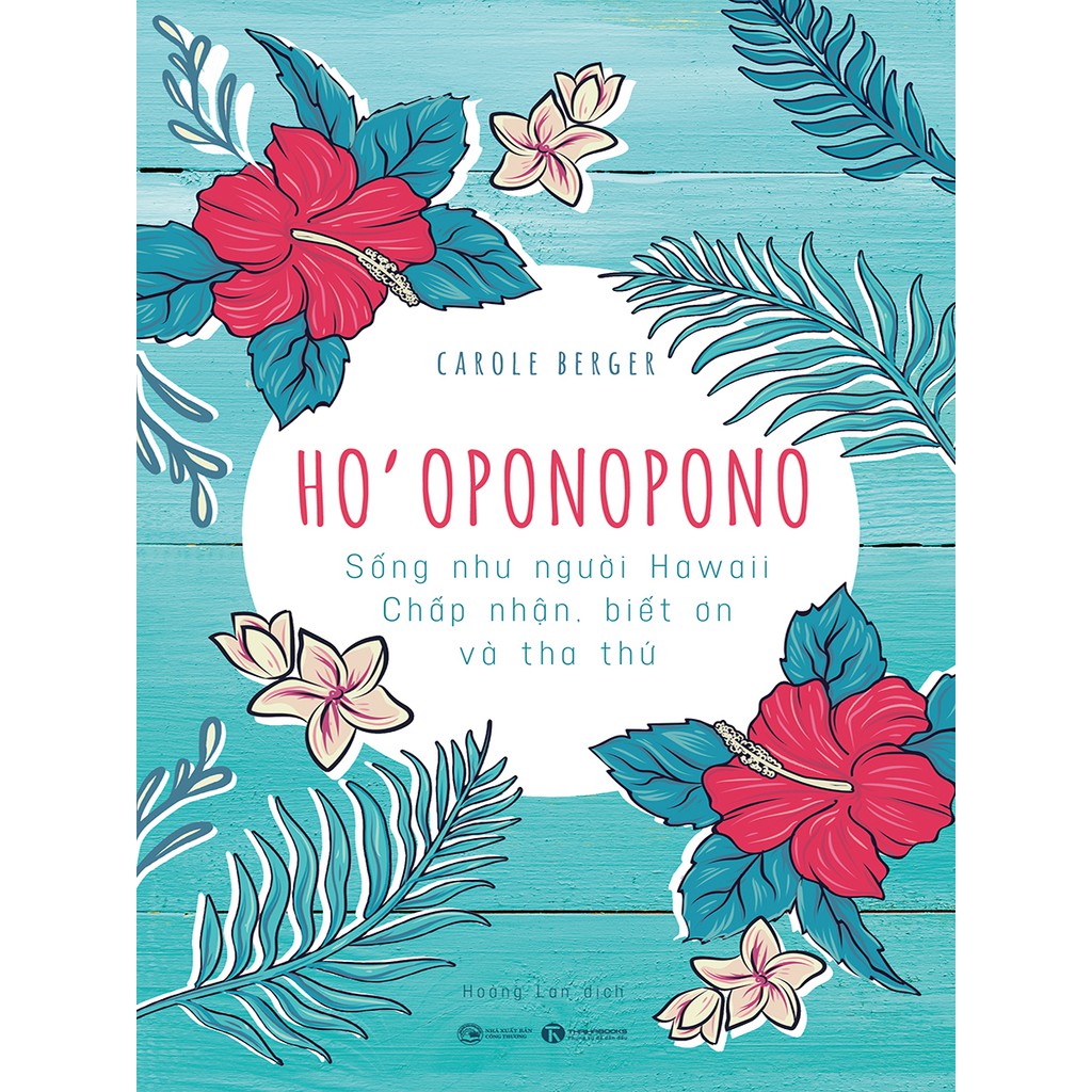 Sách - Ho'oponopono Sống như người Hawaii - Chấp nhận, biết ơn và tha thứ