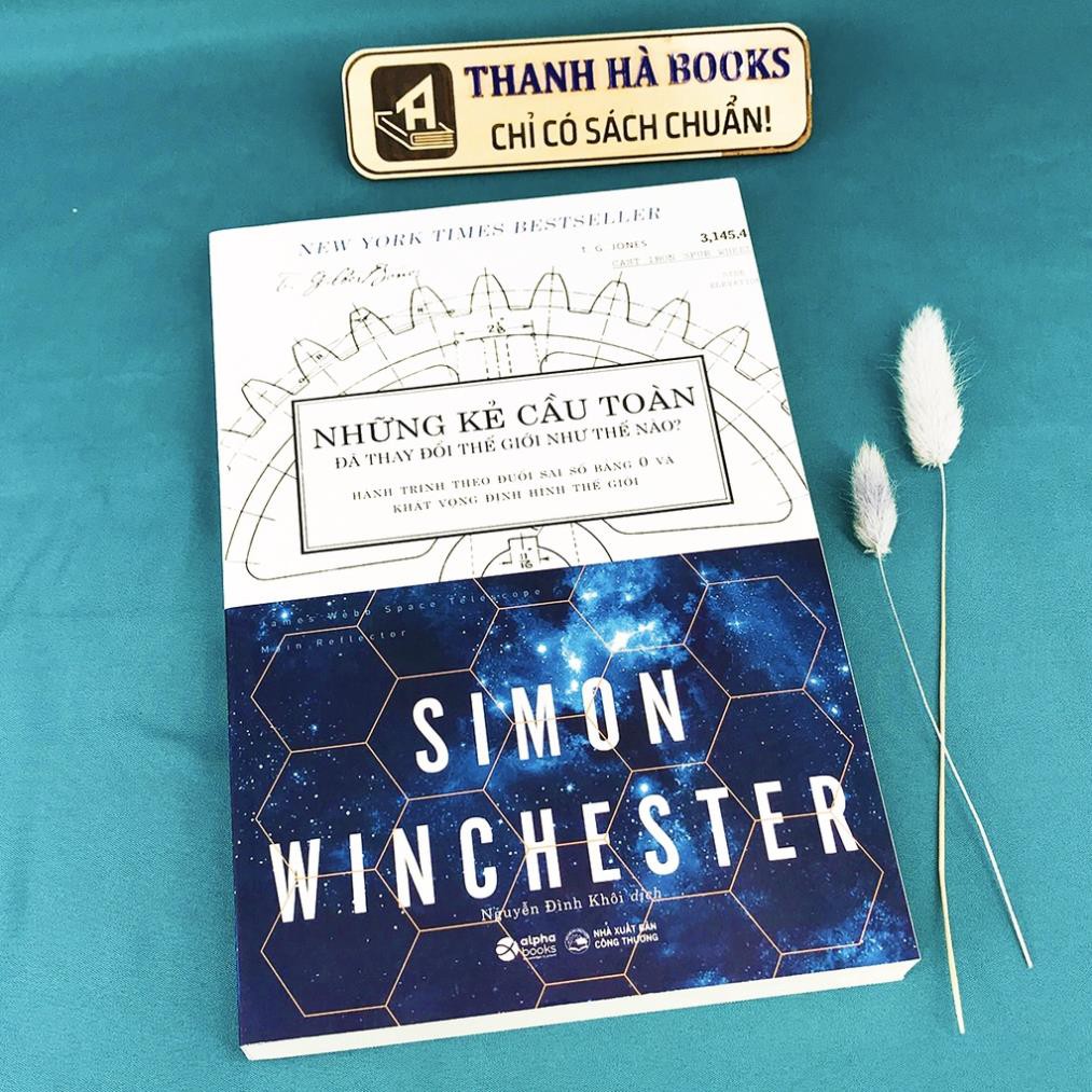 Sách - Những Kẻ Cầu Toàn Đã Thay Đổi Thế Giới Như Thế Nào? [AlphaBooks]