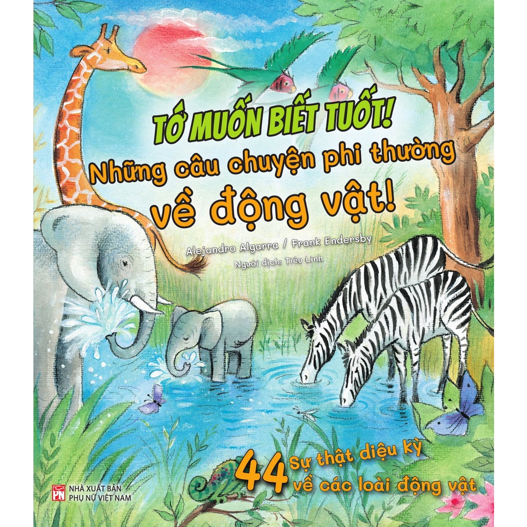 Sách - Tớ Muốn Biết Tuốt! - Những Câu Chuyện Phi Thường Về Động Vật!