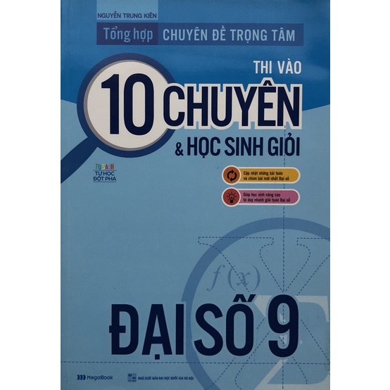 Sách - Tổng hợp Chuyên đề trọng tâm thi vào 10 Chuyên & học sinh giỏi Đại Số 9