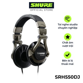 Tai nghe Cao Cấp Shure SRH 550DJ