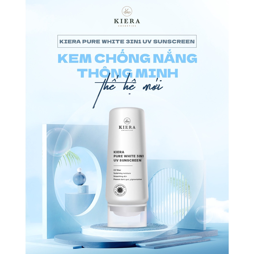 Kem chống nắng dưỡng da nâng tông Kiera Pure White 3in1 UV Sunscreen SPF50