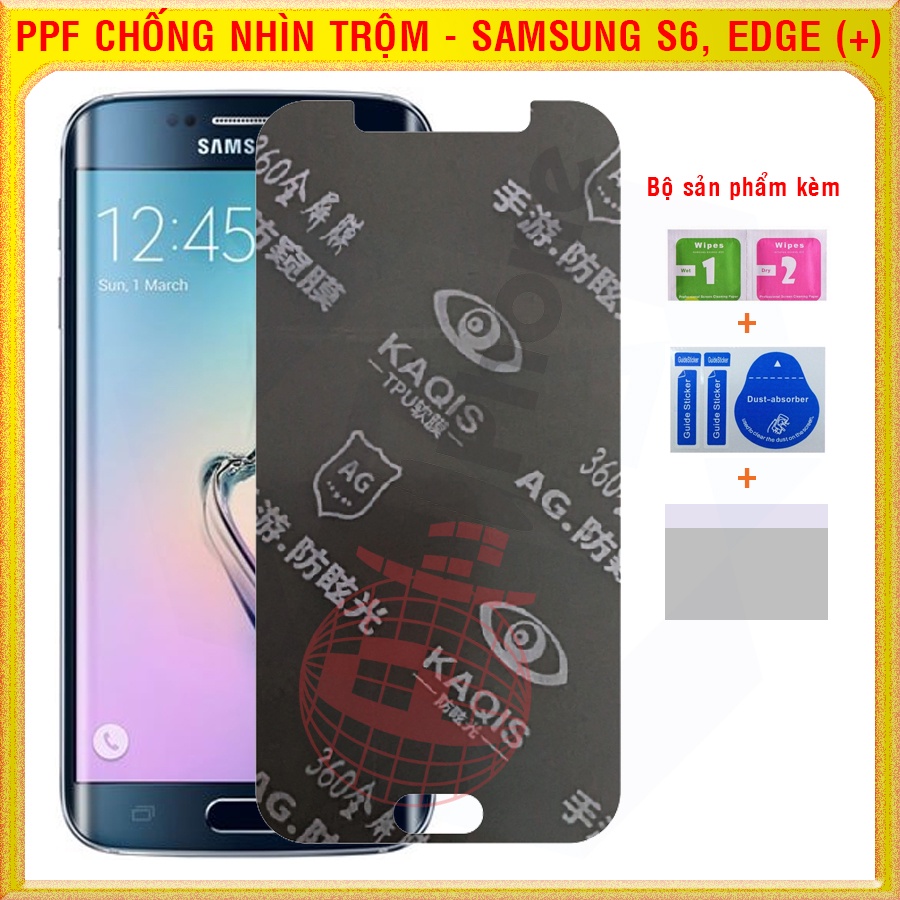 Dán dẻo PPF chống nhìn trộm cho Samsung S6/ S6 Edge/ S6 Edge+ (Plus)