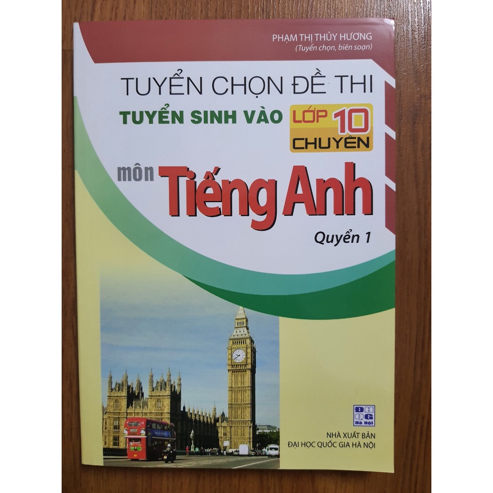 Sách - Tuyển chọn đề thi tuyển sinh vào lớp 10 chuyên môn Tiếng Anh - Quyển 1