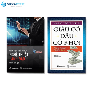 SÁCH - Combo 2 cuốn: Quản Trị Và Khởi Nghiệp - Nghệ Thuật Lãnh Đạo + Giàu Có Đâu Có Khó!