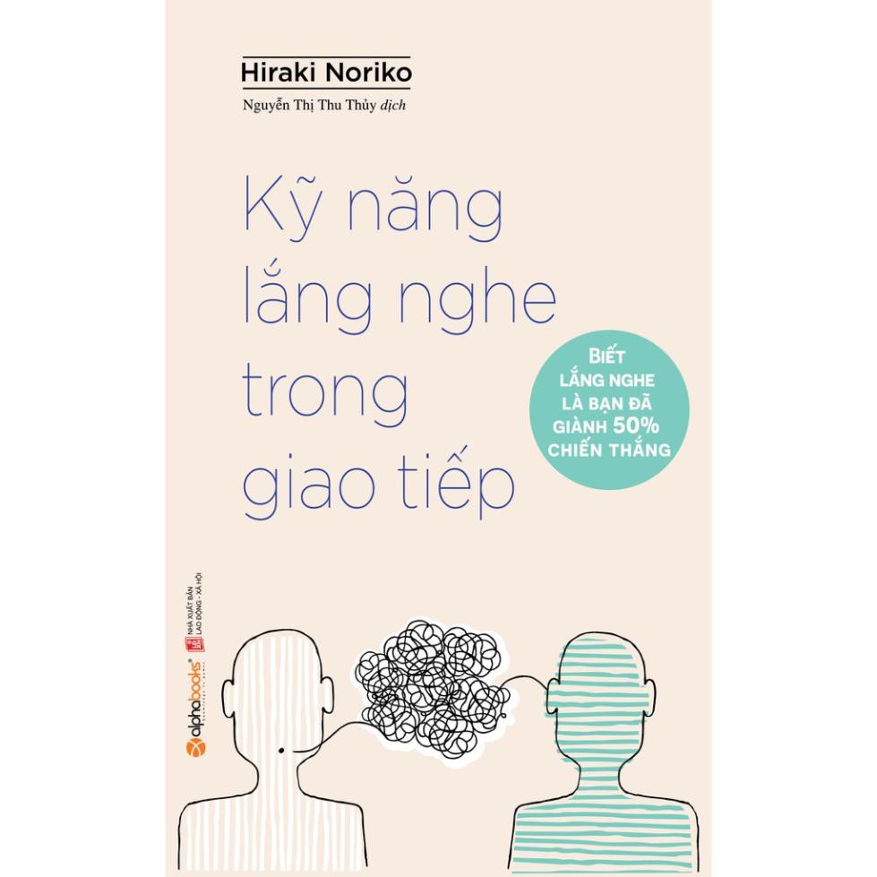 Sách - Kỹ Năng Lắng Nghe Trong Giao Tiếp (Tái Bản 2017)