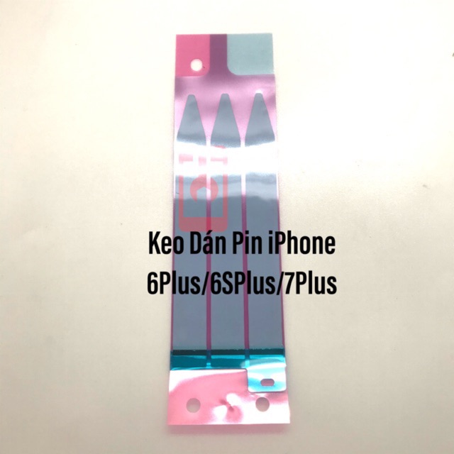 Keo Dán Pin i Phone 6 Plus 6S Plus 7 Plus