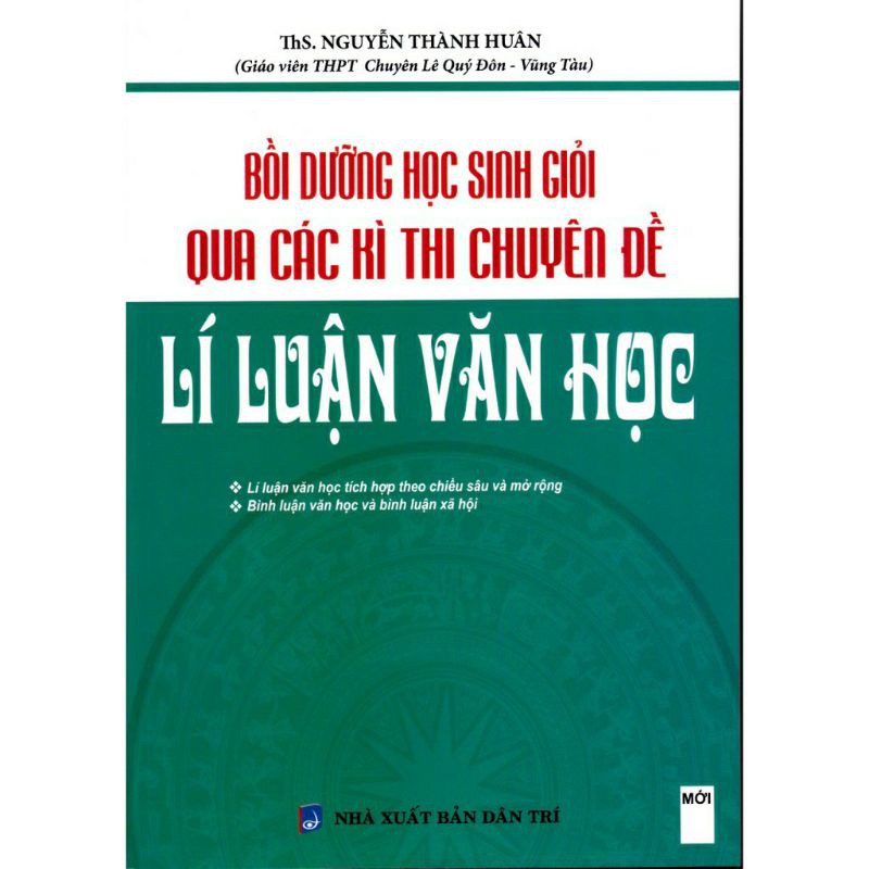 Sách: Bồi Dưỡng Học Sinh Giỏi Qua Các Kì Thi Chuyên Đề Lý Luận Văn Học