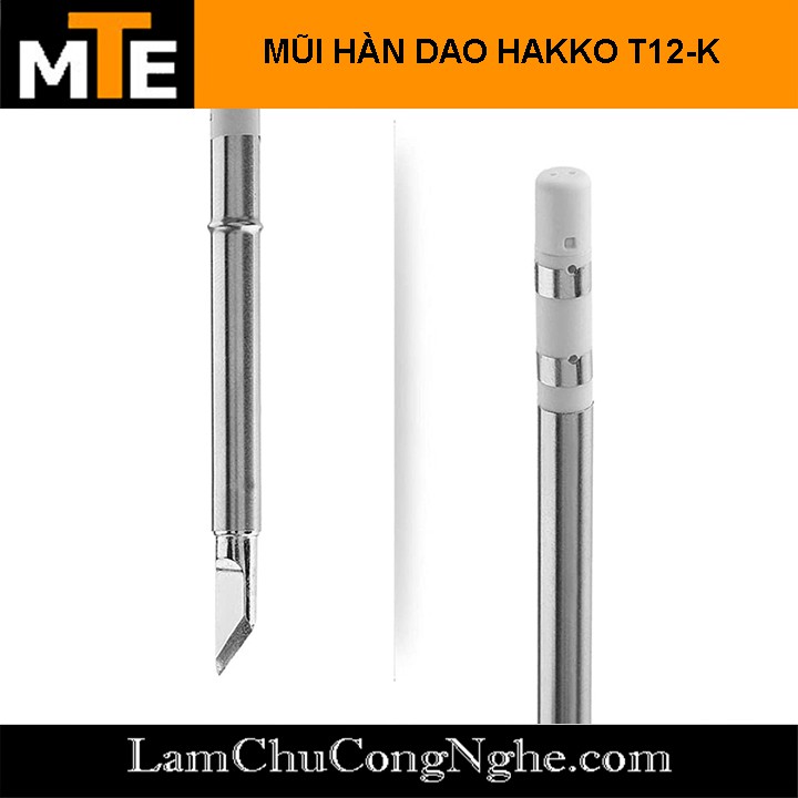 Mũi hàn dao,TIP hàn Hakko FX-950/FX-951 T12-K 75W dùng cho trạm hàn T12