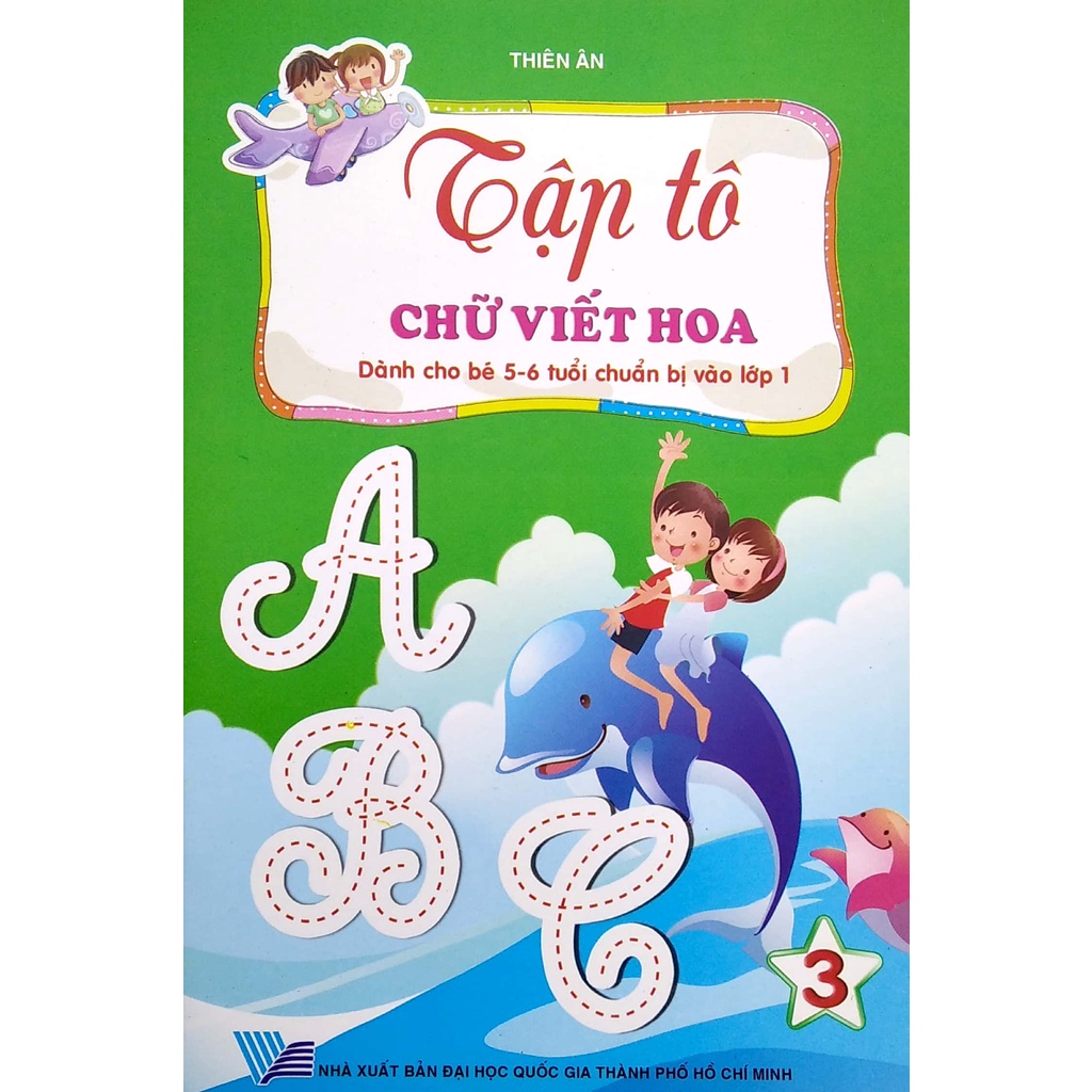 Sách Tập Tô Chữ Viết Hoa Dành Cho Bé 5-6 Tuổi Chuẩn Bị Vào Lớp 1