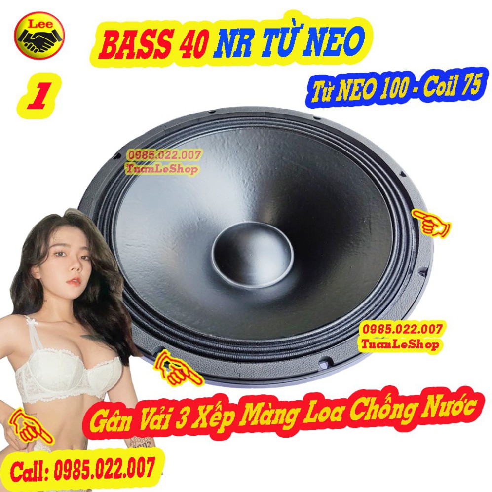 LOA BASS 40 NR TỪ NEO COIL 75 HÀNG CHÍNH HÃNG– LOA RỜI BASS 4 TẤC -  GIÁ 1 CHIẾC LOA NHẬP KHẨU CAO CẤP