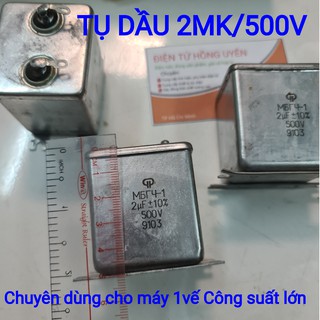 Tụ dầu nhôm 2Mi 500V (Loại tốt). Chuyên dùng gắn máy 1 vế Công Suất Lớn. Tụ dầu nga 2MK 500B, Tụ dầu dòng lớn 2Mf 500V