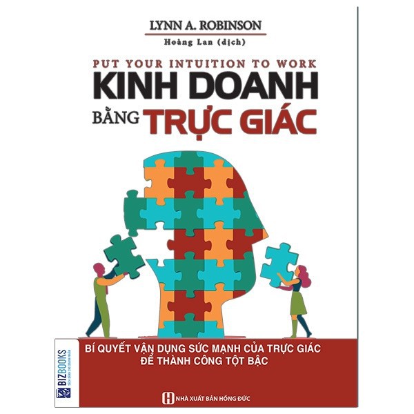 Sách - Kinh Doanh Bằng Trực Giác - Bí Quyết Vận Dụng Sức Mạnh Của Trực Giác Để Thành Công Tột Bậc