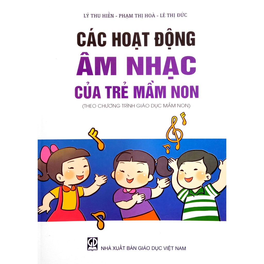 Sách - Các hoạt động Âm Nhạc của Trẻ Mầm Non (Theo chương trình giáo dục mầm non)