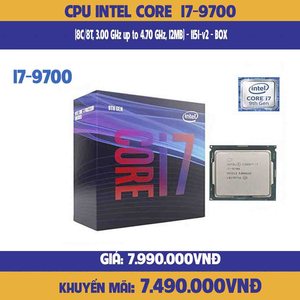 Bộ vi xử lý CPU INTEL Core i7-9700 (8C/8T, 3.00 GHz up to 4.70 GHz, 12MB) - 1151-v2 - BOX-HÀNG CHÍNH HÃNG