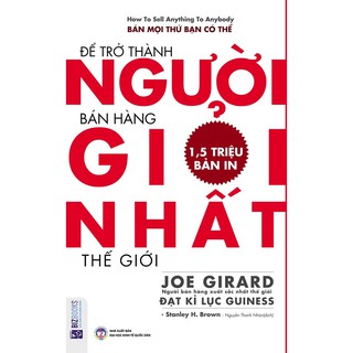 Sách - Để Trở Thành Người Bán Hàng Giỏi Nhất Thế Giới