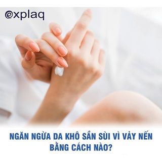 Kem Explaq làm mịn vảy da , á sừng! ! !