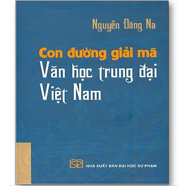 Sách - Con Đường Giải Mã Văn Học Trung Đại Việt Nam (Bìa Cứng)