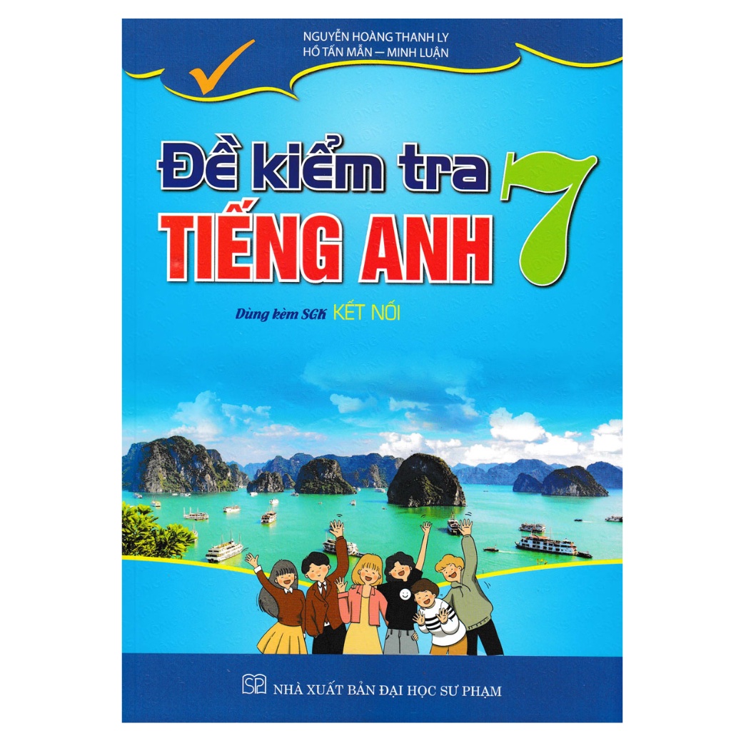 Sách - Đề Kiểm Tra Tiếng Anh 7 (Dùng Kèm SGK Kết Nối)