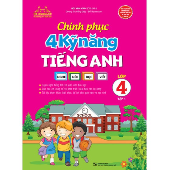 Sách - Chinh Phục 4 Kỹ Năng Tiếng Anh Nghe - Nói - Đọc - Viết Lớp 4 Tập 1